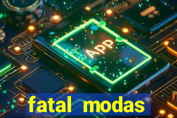 fatal modas barreiras bahia